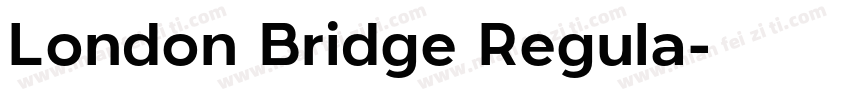London Bridge Regula字体转换